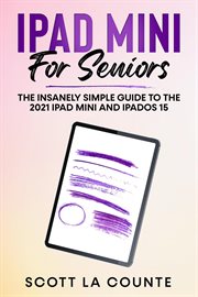 iPad mini for seniors : the insanely simple guide to the 2021 iPad mini and iPadOS 15 cover image cdn
