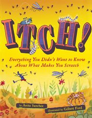 Itch! : Everything You Didn't Want to Know About What Makes You Scratch cover image cdn