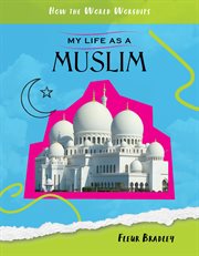 My life as a Muslim : how the world worships cover image cdn