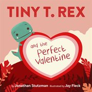 Tiny T. Rex and the Perfect Valentine cover image cdn