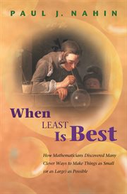When Least Is Best : How Mathematicians Discovered Many Clever Ways to Make Things as Small (or as Large) as Possible cover image cdn