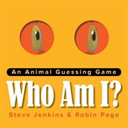 Who am I? : an animal guessing game cover image cdn