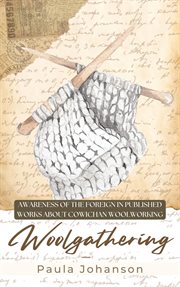 Woolgathering: awareness of the foreign in published works about cowichan woolworking cover image cdn