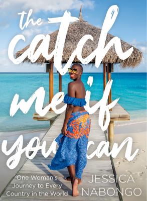 The catch me if you can : one woman's journey to every country in the world  cover image cdn