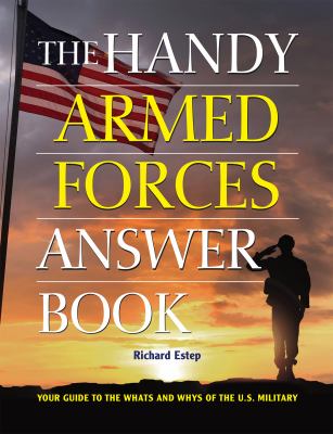 The handy armed forces answer book : your guide to the whats and whys of the U.S. military cover image