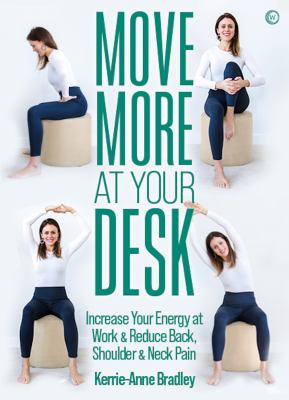Move more at your desk : increase your energy at work & reduce back, shoulder & neck pain cover image