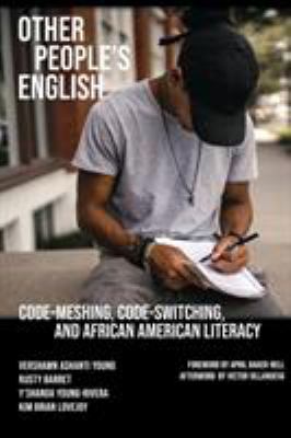Other people's English : code-meshing, code-switching, and African American literacy cover image