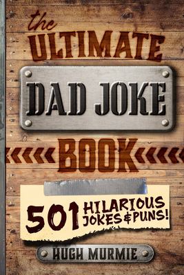 The ultimate dad joke book : 501 hilarious jokes & puns cover image