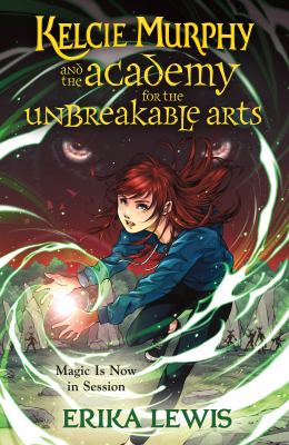 Kelcie Murphy and the Academy for the Unbreakable Arts cover image