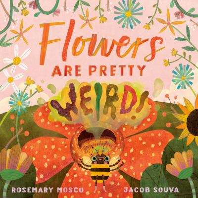 Flowers are pretty weird! cover image