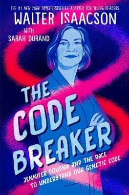 The code breaker : Jennifer Doudna and the race to understand our genetic code cover image