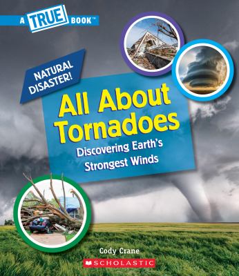 All about tornadoes : discovering Earth's strongest winds cover image