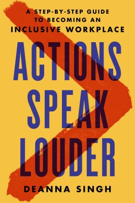 Actions speak louder : a step-by-step guide to becoming an inclusive workplace cover image