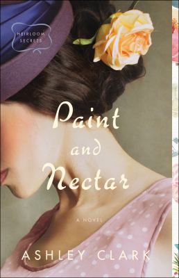 Paint and Nectar (Heirloom Secrets Book #2) cover image