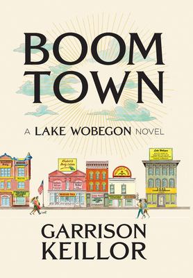 Boom town : a Lake Wobegon novel cover image