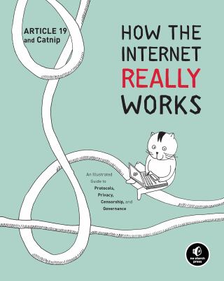 How the internet really works : an illustrated guide to protocols, privacy, censorship, and governance  cover image cdn