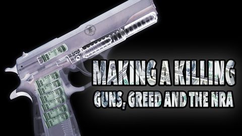 Making a Killing: Guns, Greed, And The NRA cover image cdn