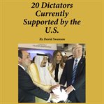 20 dictators currently supported by the U.S. cover image cdn