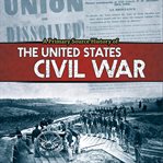 A primary source history of the US Civil War cover image cdn