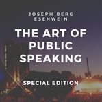 The art of public speaking : the original tool for improving public oration cover image cdn