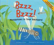 Bzzz, bzzz! : mosquitoes in your backyard cover image cdn