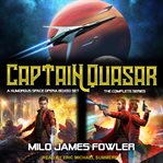 Captain quasar. The Complete Series: A Humorous Space Opera Boxed Set cover image cdn