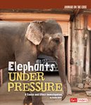 Elephants under pressure. A Cause and Effect Investigation cover image cdn