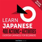 Learn Japanese : 400 actions + activities : everyday Japanese for beginners cover image cdn