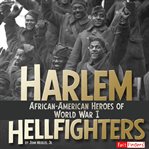 Harlem Hellfighters : African-American heroes of World War I cover image cdn