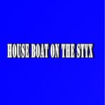 A house-boat on the Styx : being some account of the divers doings of the associated shades cover image cdn