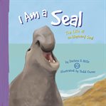 I am a seal : the life of an elephant seal cover image cdn