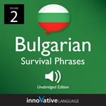 Learn bulgarian: bulgarian survival phrases, volume 2. Lessons 26-50 cover image cdn