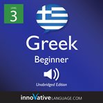 Learn greek - level 3: beginner greek, volume 1. Lessons 1-25 cover image cdn