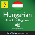 Learn Hungarian. Level 2, Absolute beginner cover image cdn