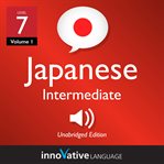 Learn japanese: level 7: intermediate japanese, volume 1. Lessons 1-83 cover image cdn