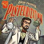 Louis pasteur and pasteurization cover image cdn