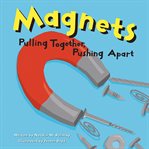 Magnets : pulling together, pushing apart cover image cdn