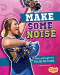 Make some noise : chants and cheers that fire up the crowd cover image cdn