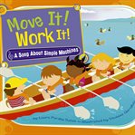 Move it! Work it! : a song about simple machines cover image cdn