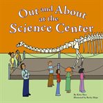 Out and about at the science center cover image cdn