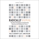 Radically human : how new technology is transforming business and shaping our future cover image cdn