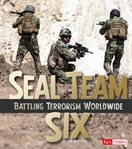 SEAL Team Six : battling terrorism worldwide cover image cdn