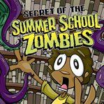 Secret of the summer school zombies cover image cdn