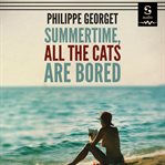 Summertime, all the cats are bored cover image cdn