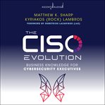 The CISO evolution : business knowledge for cybersecurity executives cover image cdn