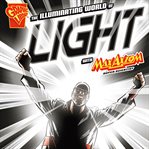The illuminating world of light with Max Axiom, super scientist : 4D, an augmented reading science experience cover image cdn