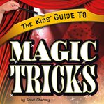 The kids' guide to magic tricks cover image cdn