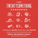 The twentysomething handbook : everything you actually need to know about real life cover image cdn