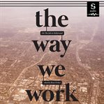 The way we work. On the Job in Hollywood cover image cdn