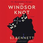 The Windsor knot : a novel cover image cdn